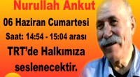 İlk konuşmasını 31 Mayıs’ta gerçekleştiren Halkın Kurtuluş Partisi Genel Başkanı Nurullah Ankut, 06 Haziran Cumartesi günü saat 14:54 – 15:04 arası yapacağı ikinci konuşmasıyla halkımıza seslenecektir. Konuşma TRT’de yayınlanacaktır.