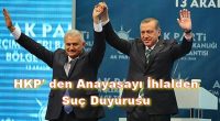 HKP Genel Başkanlığı, Recep Tayyip ERDOĞAN Binali YILDIRIM ve Sorumluluğu tespit edilecek diğer AKP yöneticileri hakkında, Anayasayı İhlal suçu işledikleri için Ankara Cumhuriyet Başsavcılığına suç duyurusunda bulundu.  ANKARA CUMHURİYET BAŞSAVCILIĞI’NA […]