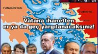Ölü numarasına yatmayın, hainler! Ne olacak Yunanistan’a kaptırdığınız 18 Ada?.. Yoksa ahlâk fukarası Cübbeli’ye okuyup üflettiğiniz birer bardak soğuk ayran mı içtiniz üzerine?.. Unutacağımızı ya da vazgeçeceğimizi sanıyorsanız, fena halde [&hellip;]