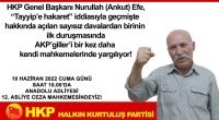 BASINA VE KAMUOYUNA Genel Başkan’ımız Nurullah (Ankut) Efe’ye, AKP’nin Hukuk Bürolarına dönüşen Mahkemeler tarafından Tayyip Erdoğan’a hakaret iddiası ile açılan onlarca davada bugüne kadar 9 yıl 10 ay 7 gün hapis cezası [&hellip;]